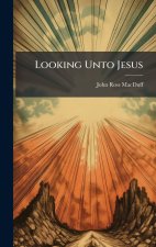 Looking Unto Jesus