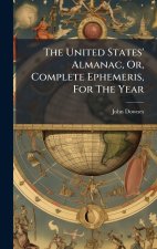 The United States' Almanac, Or, Complete Ephemeris, For The Year