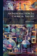An Introduction To Chemical Theory