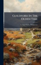 Guildford In The Olden Time