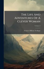 The Life And Adventures Of A Clever Woman