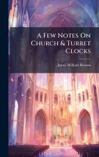 A Few Notes On Church & Turret Clocks
