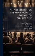 An Art Edition Of The Most Popular Dramas Of Shakespeare