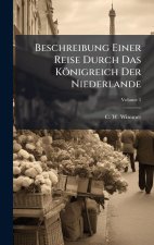 Beschreibung Einer Reise Durch Das Königreich Der Niederlande