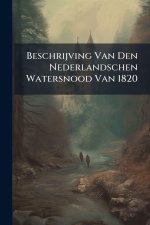Beschrijving Van Den Nederlandschen Watersnood Van 1820