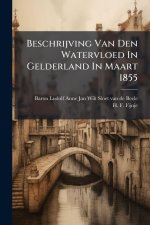 Beschrijving Van Den Watervloed In Gelderland In Maart 1855