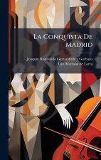 La Conquista De Madrid