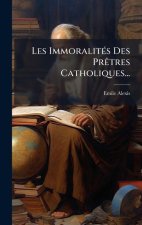 Les ImmoralitÃ(c)s Des PrÃatres Catholiques...