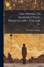Om DÃ, den. En Almenfattelig Fremstilling, Volume 2...
