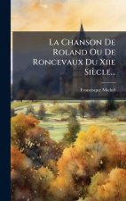 La Chanson De Roland Ou De Roncevaux Du Xiie Siècle...