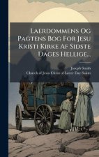 Laerdommens Og Pagtens Bog For Jesu Kristi Kirke Af Sidste Dages Hellige...