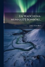 En Wadchena-nunnas[?] Bonböki...
