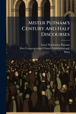 Mister Putnam's Century And Half Discourses