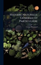 Histoire Naturelle GÃ(c)nÃ(c)rale Et Particulière