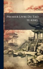 Premier Livre Du Tao-te-king...