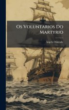 Os Voluntarios Do Martyrio