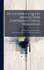 De Los Deberes Que El MÃ(c)dico Tiene Contraidos Con La Humanidad