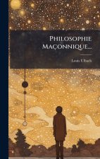 Philosophie Maçonnique...