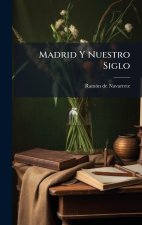 Madrid Y Nuestro Siglo
