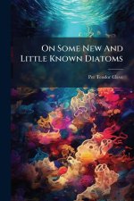 On Some New And Little Known Diatoms