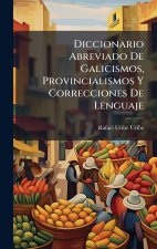 Diccionario Abreviado De Galicismos, Provincialismos Y Correcciones De Lenguaje