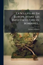 La Sculpture En Europe Avant Les Influences GrÃ(c)co-romaines...