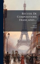 Recueil De Compositions Françaises ...
