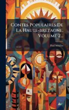 Contes Populaires De La Haute-bretagne, Volume 2...
