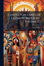 Contes Populaires De La Haute-bretagne, Volume 2...