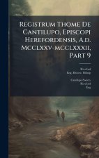 Registrum Thome De Cantilupo, Episcopi Herefordensis, A.d. Mcclxxv-mcclxxxii, Part 9