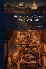 Promenades Dans Rome, Volume 1...