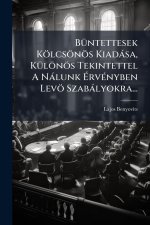 BÃ1/4ntettesek Kölcsönös Kiadàsa, KÃ1/4lönös Tekintettel A Nàlunk ÃrvÃ(c)nyben Levö Szabàlyokra...