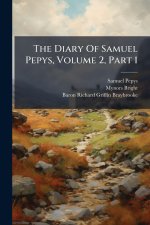 The Diary Of Samuel Pepys, Volume 2, Part 1