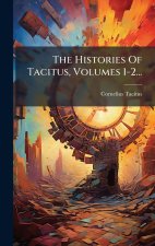 The Histories Of Tacitus, Volumes 1-2...
