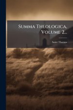 Summa Theologica, Volume 2...