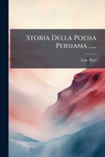Storia Della Poesia Persiana ......