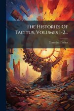 The Histories Of Tacitus, Volumes 1-2...