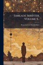 Samlade Skrifter, Volume 5...