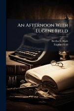 An Afternoon With Eugene Field