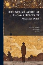 The English Works Of Thomas Hobbes Of Malmesbury