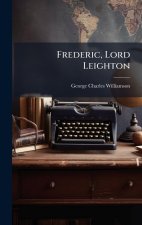 Frederic, Lord Leighton