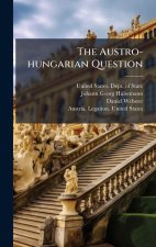 The Austro-hungarian Question