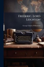Frederic, Lord Leighton