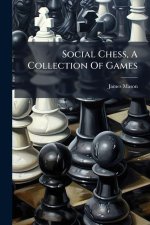 Social Chess, A Collection Of Games