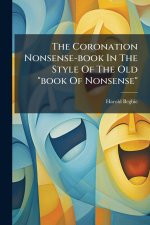 The Coronation Nonsense-book In The Style Of The Old 