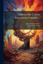 Obras De Cayo Salustio Crispo...