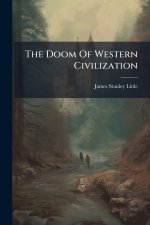 The Doom Of Western Civilization