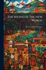 The Myths Of The New World