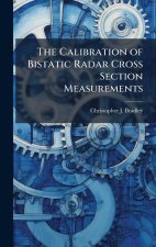 The Calibration of Bistatic Radar Cross Section Measurements