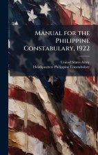 Manual for the Philippine Constabulary, 1922